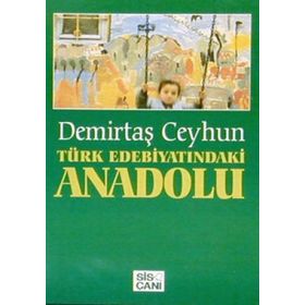 Türk Edebiyatındaki Anadolu - Demirtaş Ceyhun