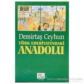 Türk Edebiyatındaki Anadolu - Demirtaş Ceyhun