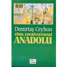 Türk Edebiyatındaki Anadolu - Demirtaş Ceyhun