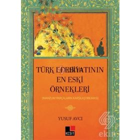 Türk Edebiyatının En Eski Örnekleri - Yusuf Avcı