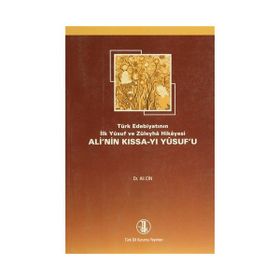 Türk Edebiyatının İlk Yusuf ve Züleyha Hikayesi Ali’nin Kıssa-i Yusufu Yusuf u Zuleyha - Ali Cin