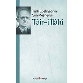 TÜRK EDEBIYATININ SON MESNEVISI: TAIR-I İLAHI - ALI EKREM BOLAYIR