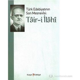 TÜRK EDEBIYATININ SON MESNEVISI: TAIR-I İLAHI - ALI EKREM BOLAYIR