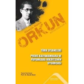 Türk Efsaneleri Prens Kalyanamkara ve Papamkara Hikâyesinin Uygurcası - Hüseyin Namık Orkun