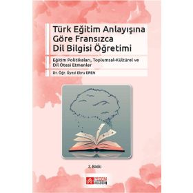 Türk Eğitim Anlayışına Göre Fransızca Dil Bilgisi Öğretimi - Pegem Akademi Yayıncılık