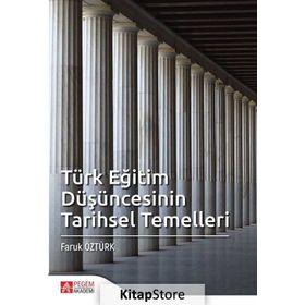 Türk Eğitim Düşüncesinin Tarihsel Temelleri - Faruk Öztürk