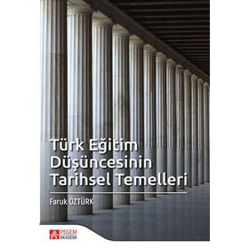 Türk Eğitim Düşüncesinin Tarihsel Temelleri - Faruk Öztürk