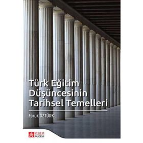 Türk Eğitim Düşüncesinin Tarihsel Temelleri - Faruk Öztürk