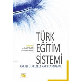 Türk Eğitim Sistemi Farklı Ülkelerle Karşılaştırmalı-Anı Yayıncılık