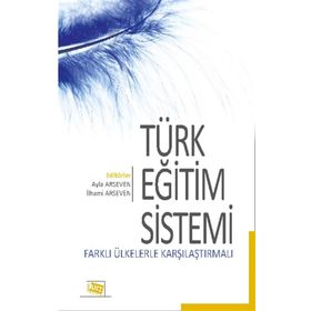 Türk Eğitim Sistemi Farklı Ülkelerle Karşılaştırmalı-Anı Yayıncılık