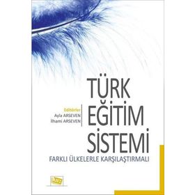 Türk Eğitim Sistemi Farklı Ülkelerle Karşılaştırmalı-Anı Yayıncılık