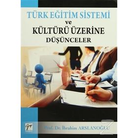 Türk Eğitim Sistemi ve Kültürü Üzerine Düşünceler - İbrahim Aslanoğlu