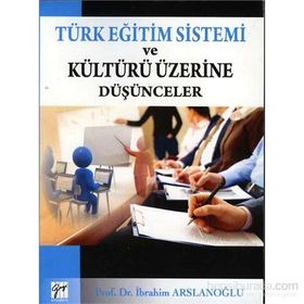 Türk Eğitim Sistemi ve Kültürü Üzerine Düşünceler - İbrahim Aslanoğlu