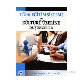 Türk Eğitim Sistemi ve Kültürü Üzerine Düşünceler - İbrahim Aslanoğlu