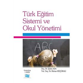 Türk Eğitim Sistemi ve Okul Yönetimi-Anı Yayıncılık