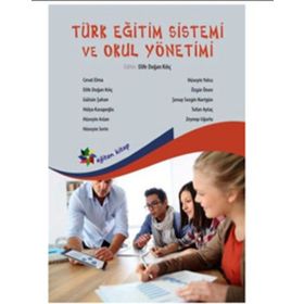 Türk Eğitim Sistemi ve Okul Yönetimi - İbrahim Gül