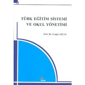 Türk Eğitim Sistemi ve Okul Yönetimi - İbrahim Gül