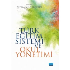 Türk Eğitim Sistemi ve Okul Yönetimi Kollektif Nobel Yayın Dağıtım