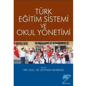 Türk Eğitim Sistemi ve Okul Yönetimi Kollektif Nobel Yayın Dağıtım