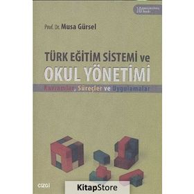 TÜRK EĞİTİM SISTEMI VE OKUL YÖNETİMİ - MUSA GÜRSEL (ISBN:9789758890392)