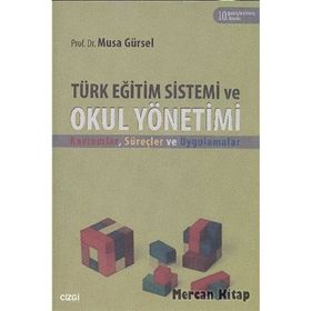 TÜRK EĞİTİM SISTEMI VE OKUL YÖNETİMİ - MUSA GÜRSEL (ISBN:9789758890392)