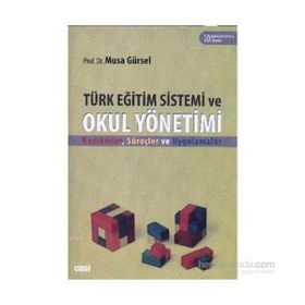 TÜRK EĞİTİM SISTEMI VE OKUL YÖNETİMİ - MUSA GÜRSEL (ISBN:9789758890392)