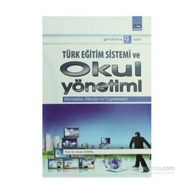 TÜRK EĞİTİM SISTEMI VE OKUL YÖNETİMİ - MUSA GÜRSEL (ISBN:9789758890392)
