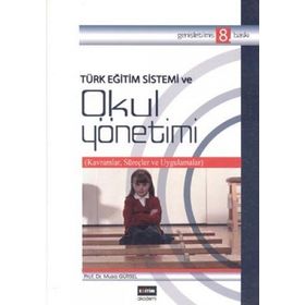 TÜRK EĞITIM SISTEMI VE OKUL YÖNETIMI - MUSA GÜRSEL