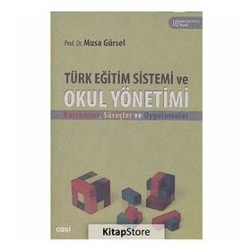 TÜRK EĞITIM SISTEMI VE OKUL YÖNETIMI - MUSA GÜRSEL