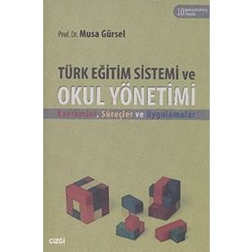 TÜRK EĞITIM SISTEMI VE OKUL YÖNETIMI - MUSA GÜRSEL