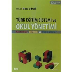 TÜRK EĞITIM SISTEMI VE OKUL YÖNETIMI - MUSA GÜRSEL