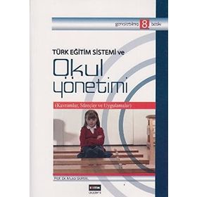 TÜRK EĞITIM SISTEMI VE OKUL YÖNETIMI - MUSA GÜRSEL