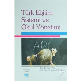 TÜRK EĞİTİM SISTEMI VE OKUL YÖNETİMİ - NECMI GÖKYER;CELAL GÜLŞEN