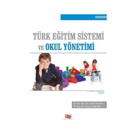 TÜRK EĞİTİM SISTEMI VE OKUL YÖNETİMİ - NECMI GÖKYER;CELAL GÜLŞEN