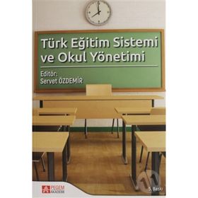 TÜRK EĞİTİM SISTEMI VE OKUL YÖNETİMİ - NECMI GÖKYER;CELAL GÜLŞEN