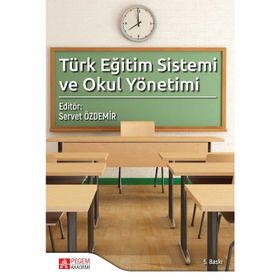 TÜRK EĞİTİM SISTEMI VE OKUL YÖNETİMİ - NECMI GÖKYER;CELAL GÜLŞEN