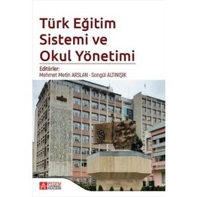Türk Eğitim Sistemi ve Okul Yönetimi - Pegem Akademi Yayıncılık