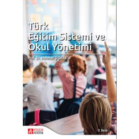 Türk Eğitim Sistemi ve Okul Yönetimi - Pegem Akademi Yayıncılık