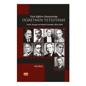 Türk Eğitim Sisteminde Öğretmen Yetiştirmenin Tarihi Sosyal ve Felsefi Temelleri Nobel Bilimsel Eserler