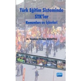 TÜRK EĞİTİM SISTEMINDE STK'LAR KONUMLARI VE İŞLEVLERİ - İBRAHİM HAKAN KARATAŞ