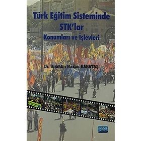 TÜRK EĞİTİM SISTEMINDE STK'LAR KONUMLARI VE İŞLEVLERİ - İBRAHİM HAKAN KARATAŞ
