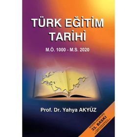 TÜRK EĞİTİM TARIHI M.Ö. 1000 - M.S.2012 - YAHYA AKYÜZ