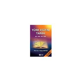 TÜRK EĞİTİM TARIHI M.Ö. 1000 - M.S.2012 - YAHYA AKYÜZ