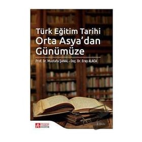 Türk Eğitim Tarihi Orta Asya’dan Günümüze - Pegem Akademi Yayıncılık