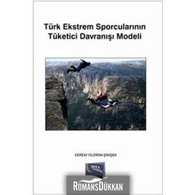 Türk Ekstrem Sporcularının Tüketici Davranışı Modeli - Kerem Yıldırım