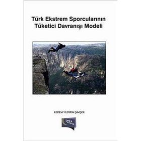 Türk Ekstrem Sporcularının Tüketici Davranışı Modeli - Kerem Yıldırım