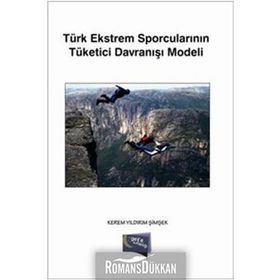 Türk Ekstrem Sporcularının Tüketici Davranışı Modeli - Kerem Yıldırım