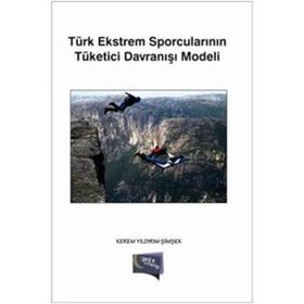 Türk Ekstrem Sporcularının Tüketici Davranışı Modeli - Kerem Yıldırım