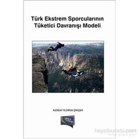 Türk Ekstrem Sporcularının Tüketici Davranışı Modeli - Kerem Yıldırım