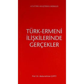 Türk-Ermeni İlişkilerinde Gerçekler - Abdurrahman Çaycı